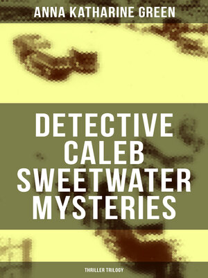 cover image of DETECTIVE CALEB SWEETWATER MYSTERIES (Thriller Trilogy)